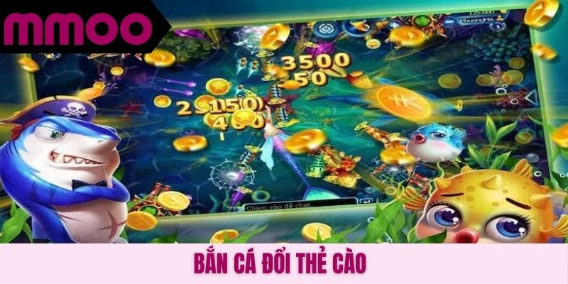 Bắn cá đổi thẻ cào