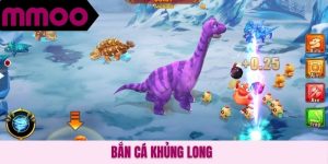 Bắn cá Khủng Long