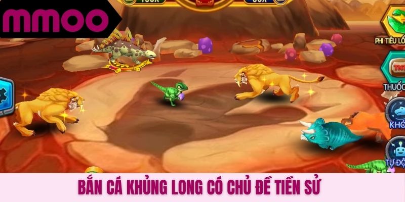 Bắn cá Khủng Long có chủ đề tiền sử