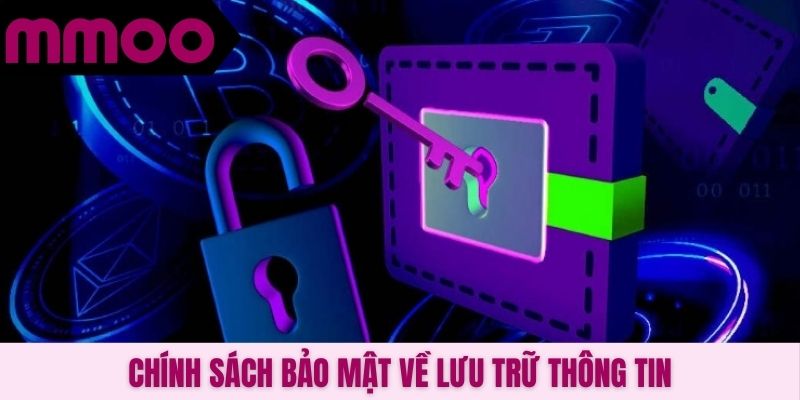 Chính sách bảo mật về lưu trữ thông tin