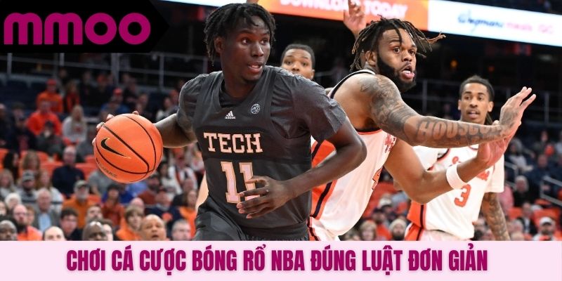 Chơi cá cược bóng rổ NBA đúng luật đơn giản