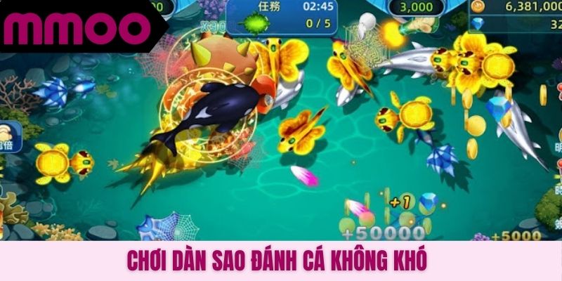 Chơi Dàn sao đánh cá không khó