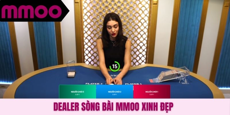 Dealer sòng bài MMOO xinh đẹp