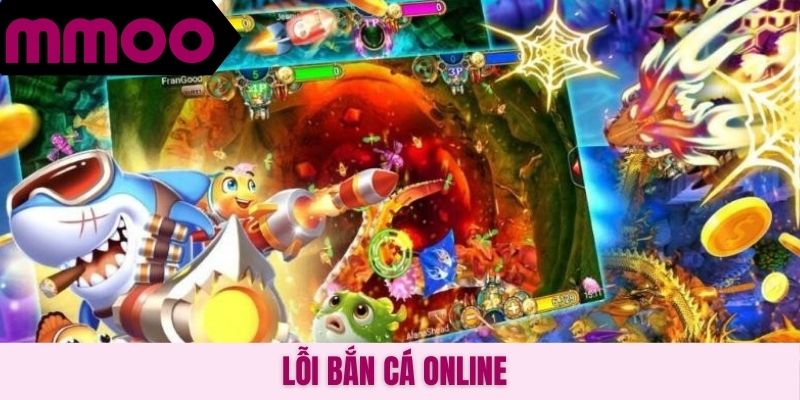 Lỗi bắn cá online