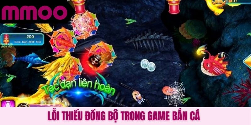 Lỗi thiếu đồng bộ trong game bắn cá